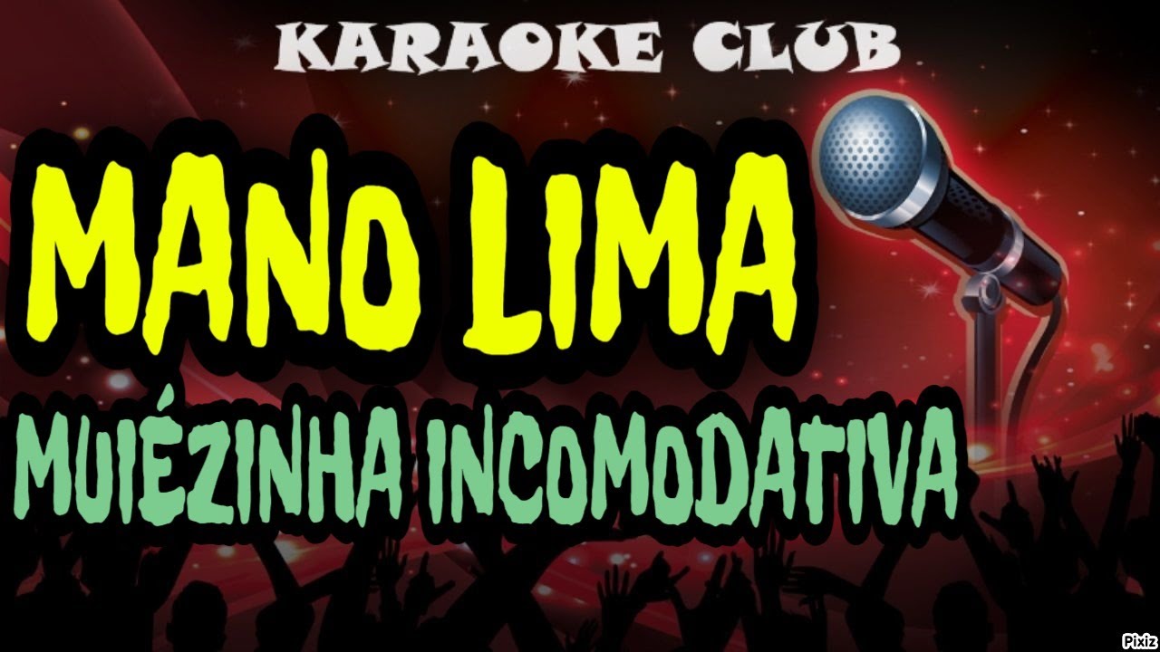 MANO LIMA - MUI&Eacute;ZINHA INCOMODATIVA ( KARAOK&Ecirc; )