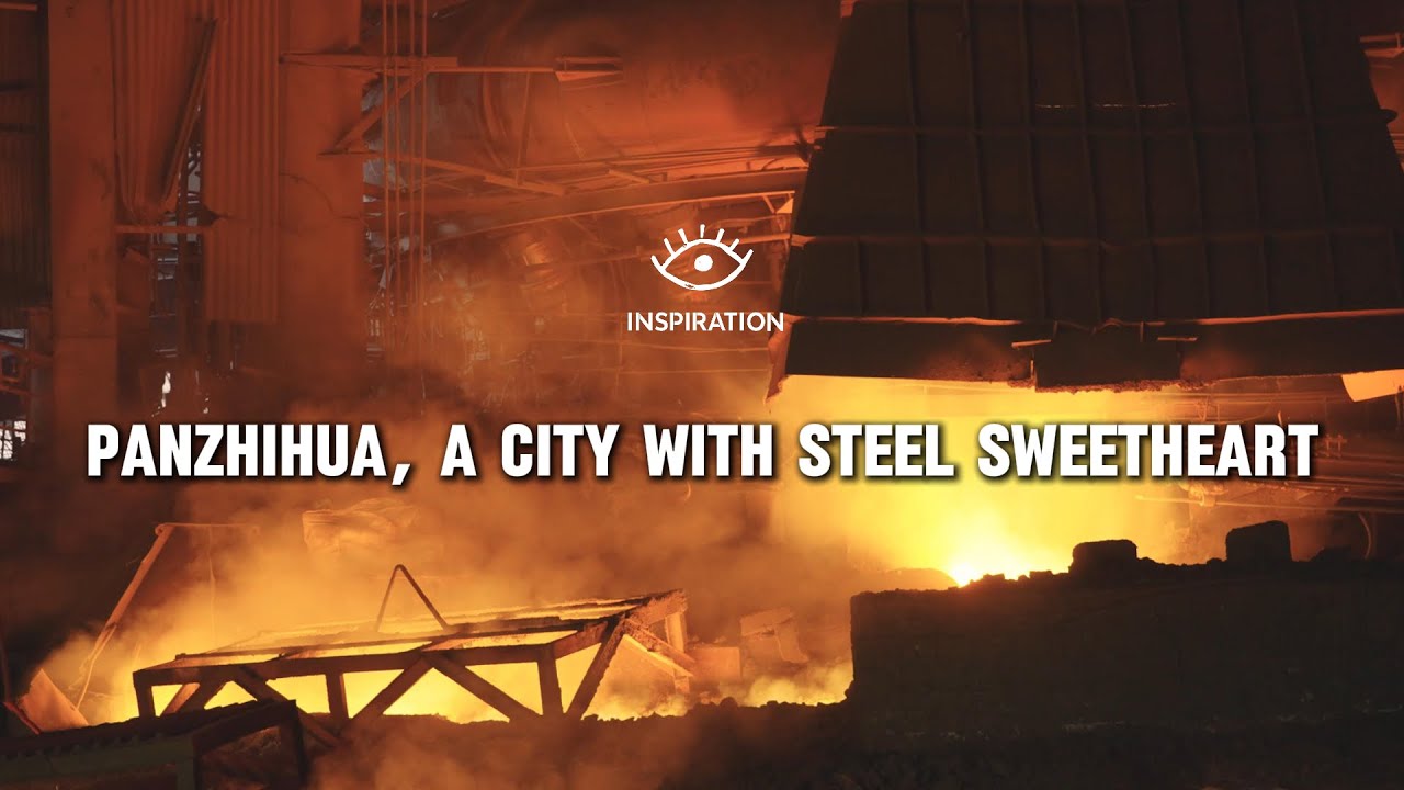 Panzhihua, A City With Steel Sweetheart