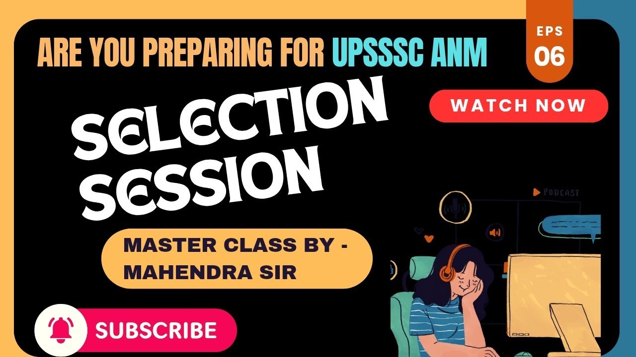 Selection Session 06 for UPSSSC_ANM_EXAM (5272) in Master Class by Mahendra Sir 