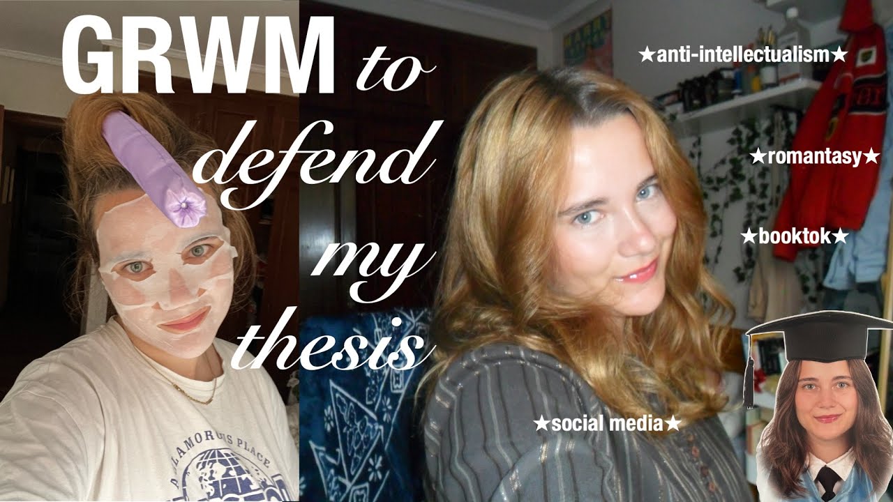 GRWM to defend my thesis and my dignity ★ talk on anti-intellectualism, booktok and tropes