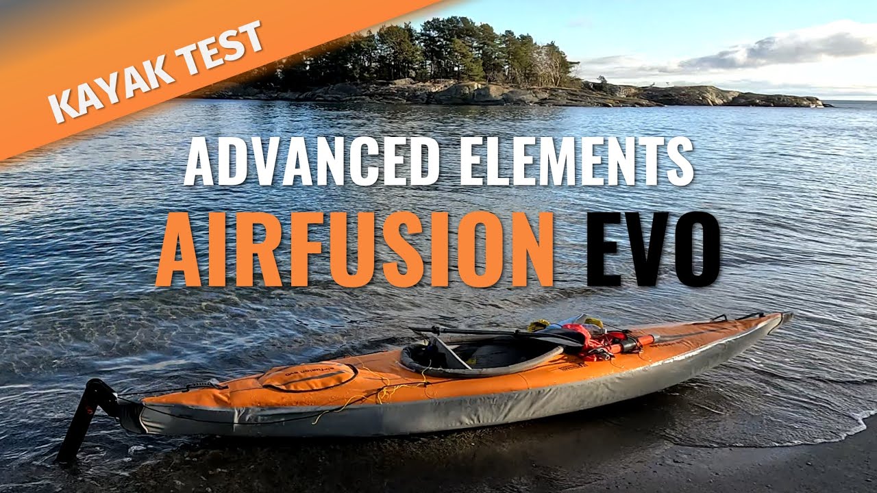 KAYAK TEST: Airfusion EVO for sea kayaking / choppy waters (Advanced Elements inflatable kayak)