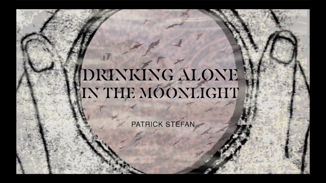 Patrick stefan :: Drinking alone in the moonlight (official music video)