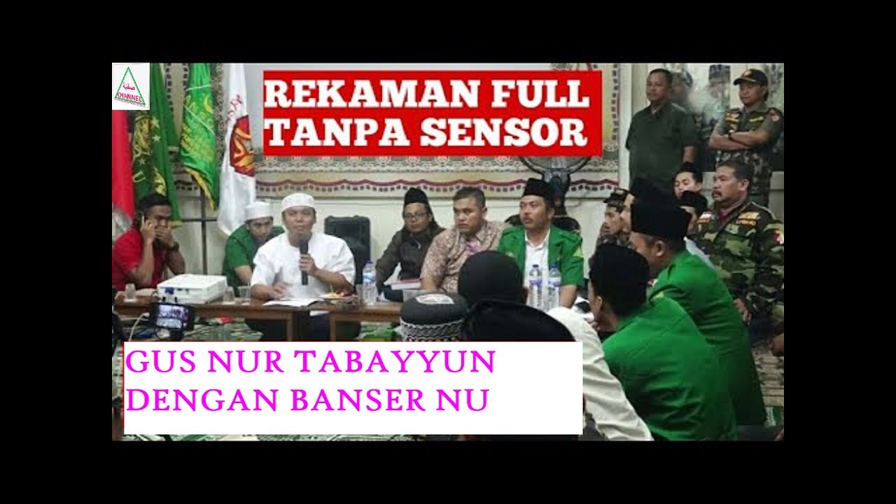 FULL TANPA SENSOR!!! Gus Nur Tabayyun Dengan Banser NU,