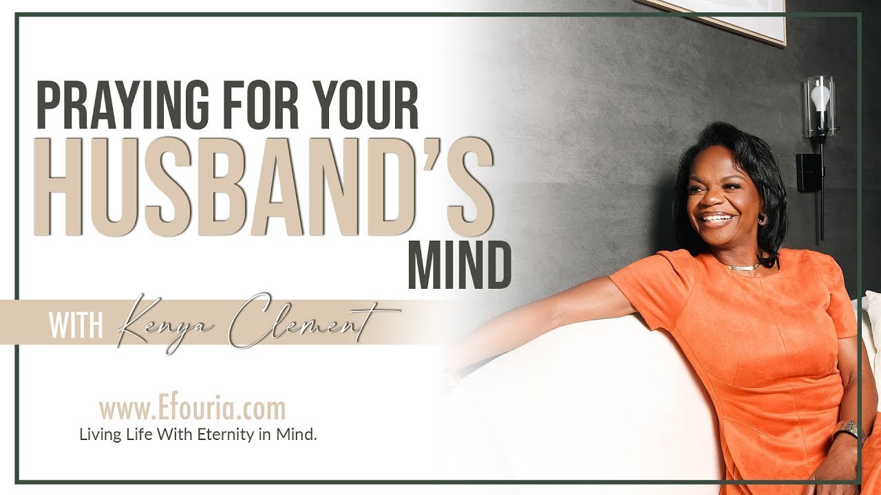 Praying For Your Husband - Lord Protect My Husband's Mind