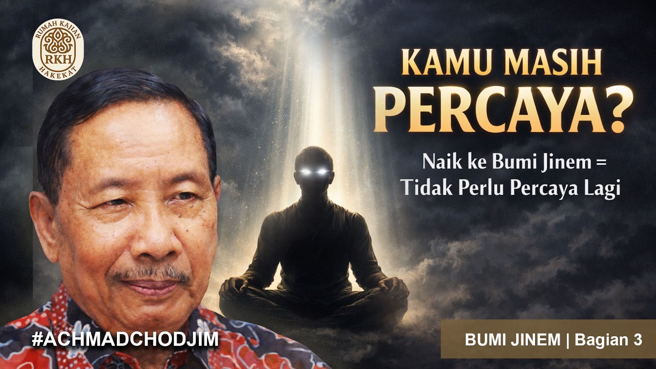 Saat Kamu Tidak Lagi Percaya, Tapi Melihat | Bumi Jinem 3