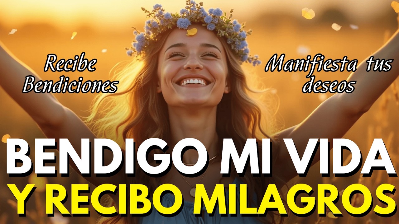 ✨ BENDIGO MI VIDA Y RECIBO MILAGROS   Mantra Poderoso de GRATITUD que Abre Caminos 💫