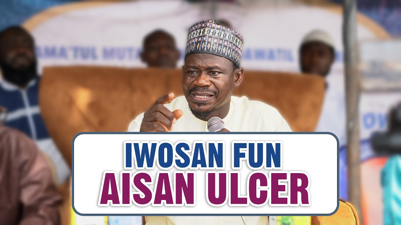 AISAN ULCER | Sheikh Musharaf Aderogba