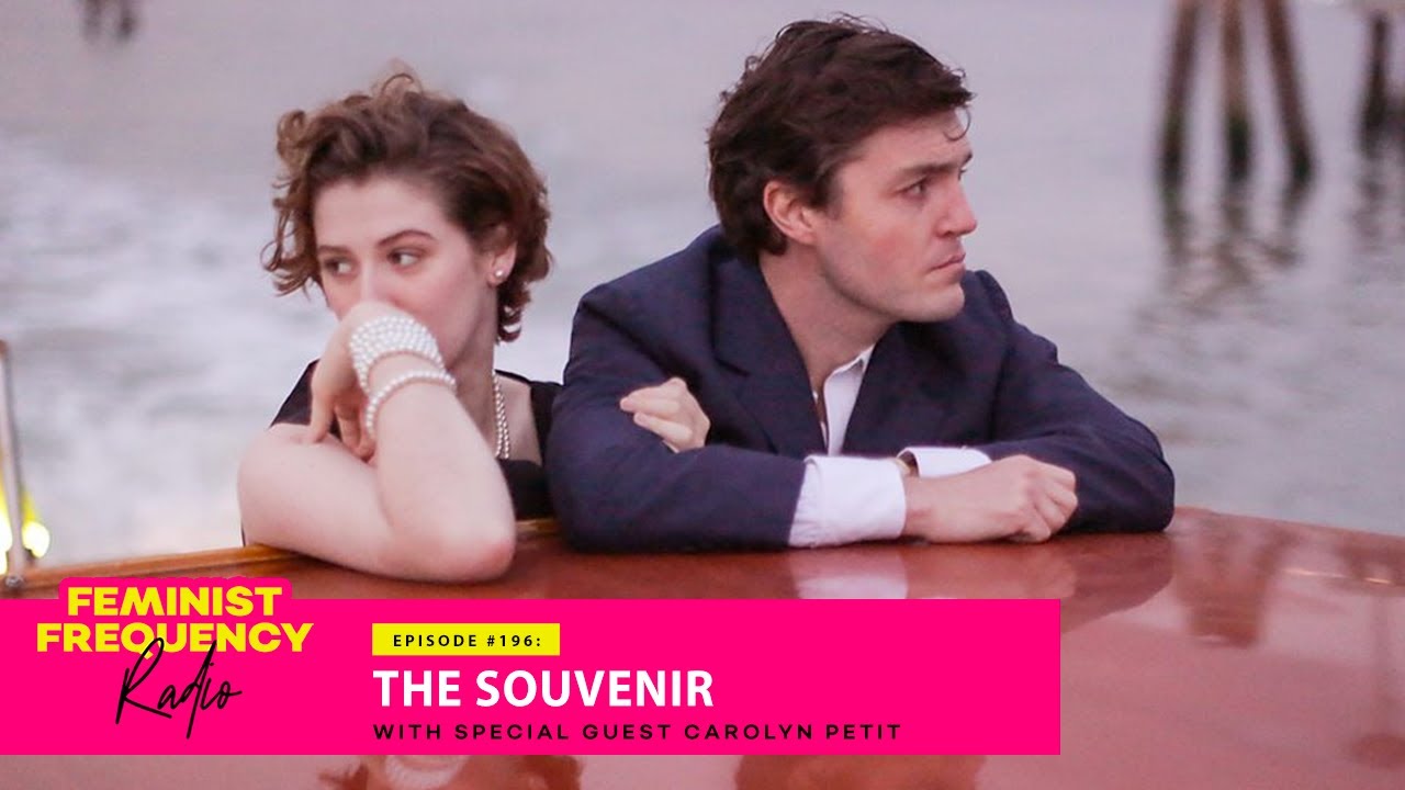THE SOUVENIR with special guest CAROLYN PETIT | Feminist Frequency Radio 196