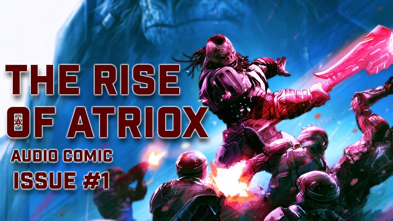 The Rise of Atriox Audio Comic #1