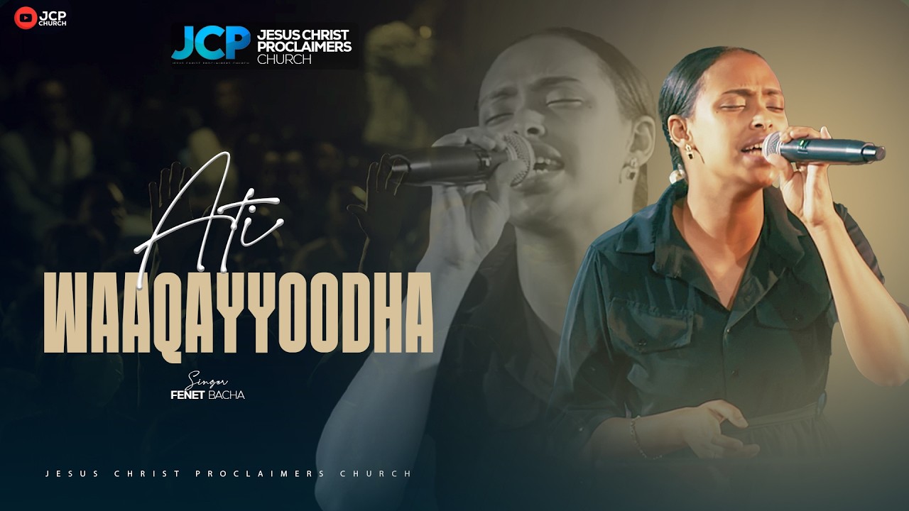 SINGER || FENET BACHA || ATI WAAQAYYOO DHA || JCP MULTIMEDIA || 2026