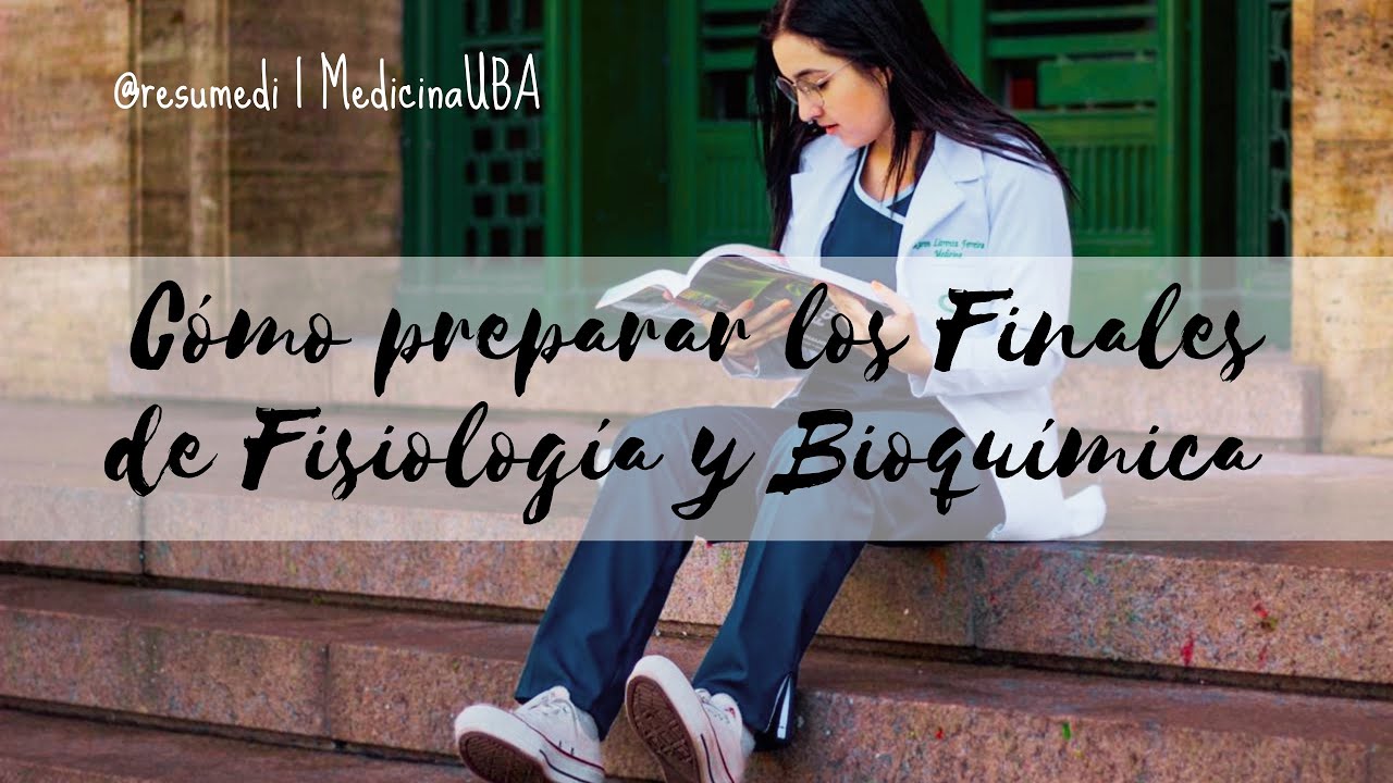 FINALES DE FISIOLOGÍA Y BIOQUÍMICA: COMO PREPARAR Y RENDIR LOS DOS EN FIN DE AÑO | MEDICINA UBA