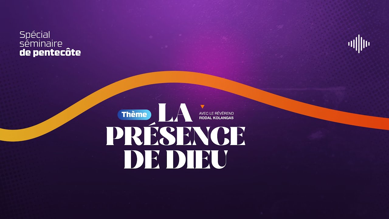 Rodal Kolangas | LA PRÉSENCE DE DIEU 1 | Séminaire de pentecôte