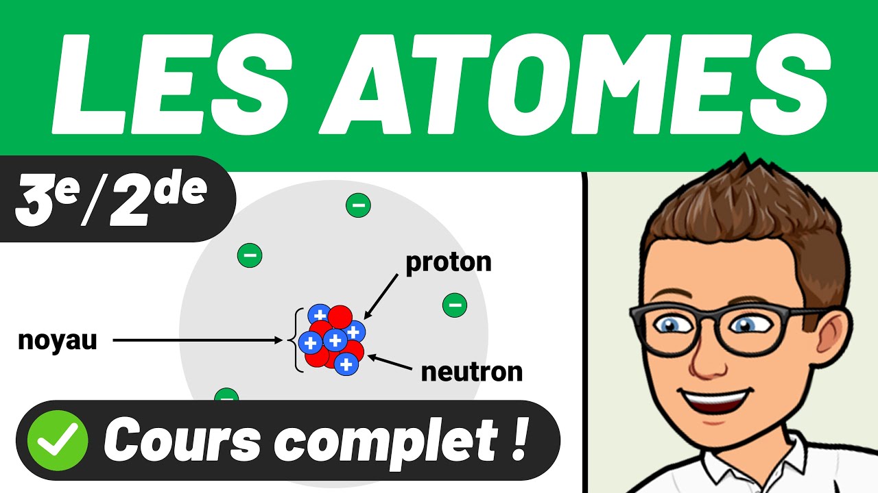 Les ATOMES ✅ Cours complet ! (Proton, Neutron, Électron) 💪 3e 🎯 Seconde