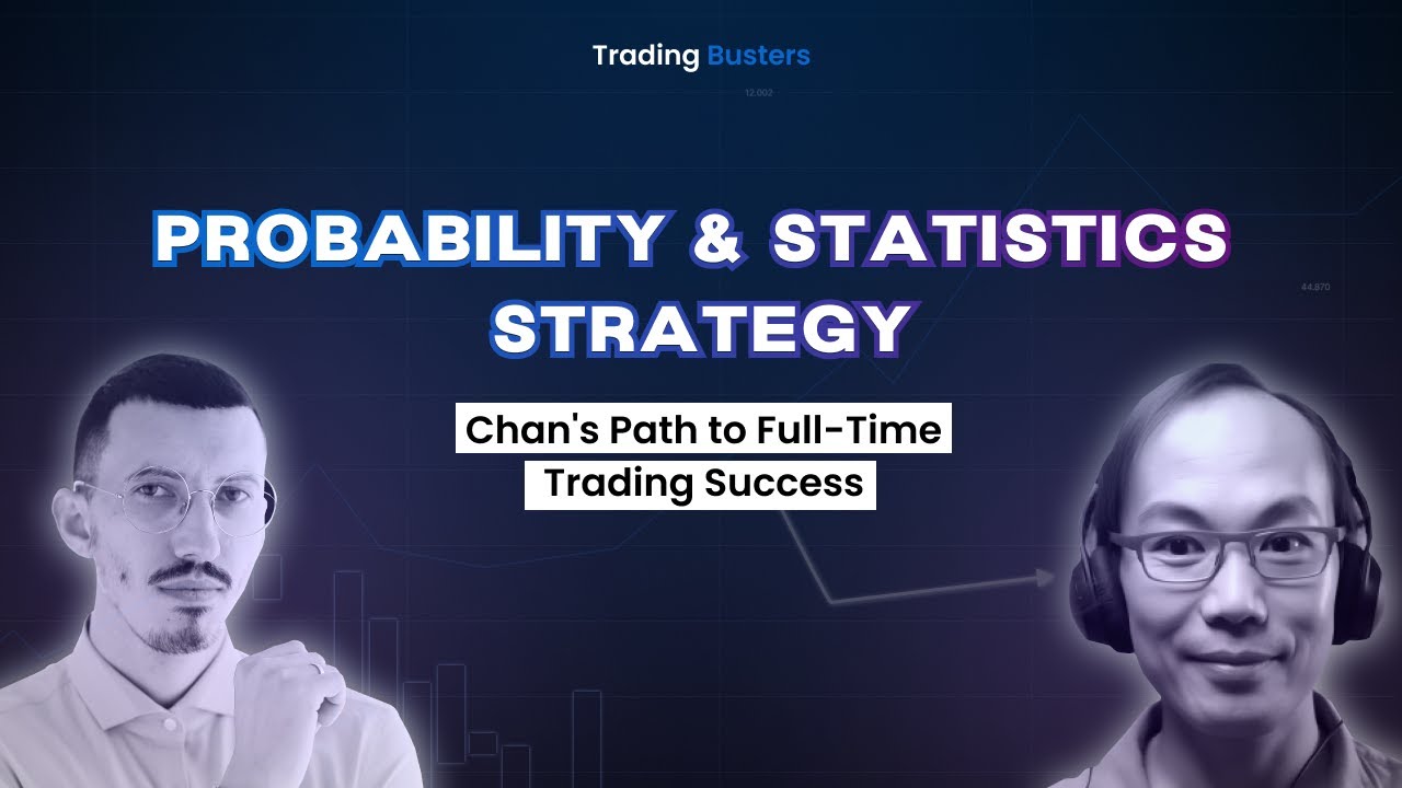 Chan's Path to Full-Time Trading Success: Probability & Statistics Strategy | Trading Busters