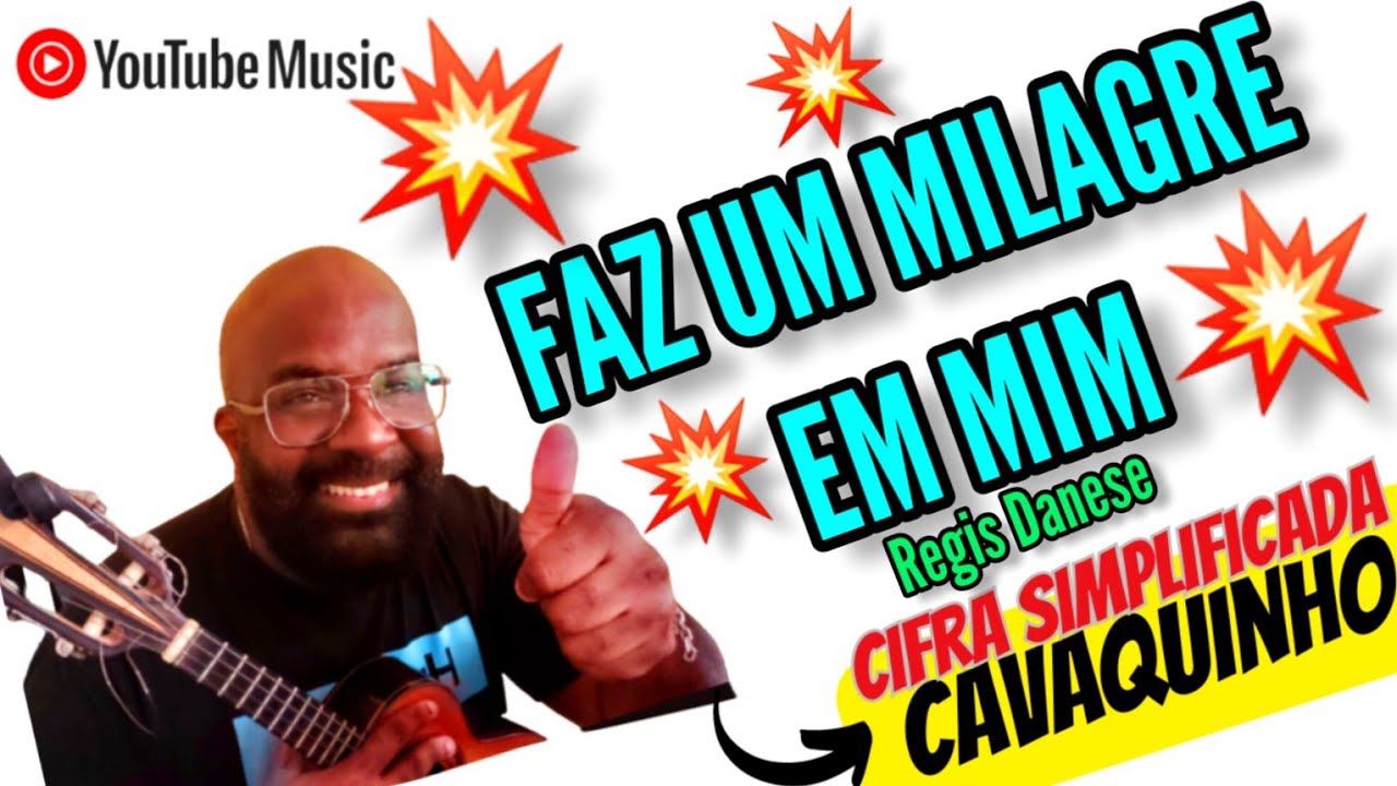 FAZ UM MILAGRE EM MIM - Regis Danese | cifra na playlist gospel no CANAL | CAVAQUINHO, SAMBA, PAGODE