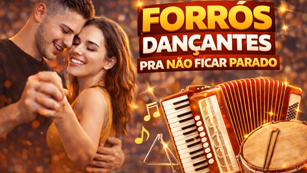 FORRÓ DANÇANTE 2026 🔥 ESSAS VOCÊ NÃO VAI CONSEGUIR FICAR PARADO!