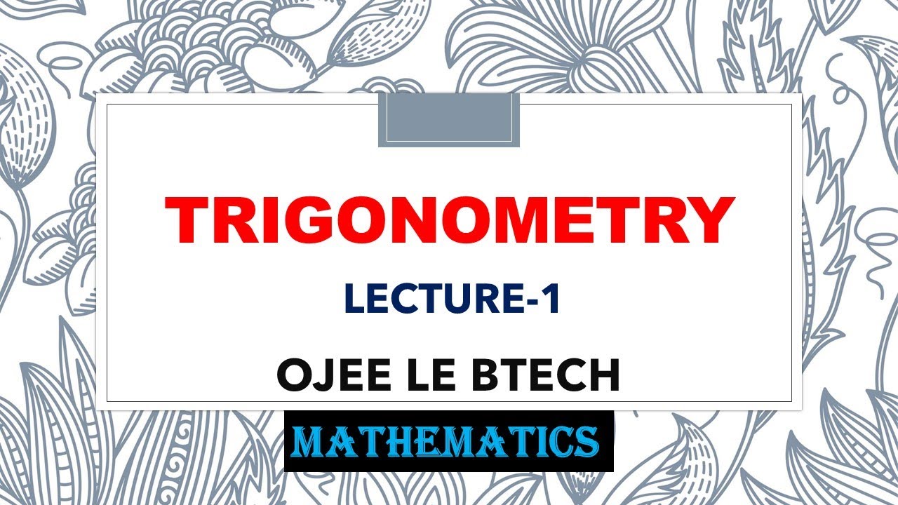 TRIGONOMETRY LECTURE-1 || OJEE MATHEMATICS LECTURE || OJEE LE BTECH || OJEE GUIDER