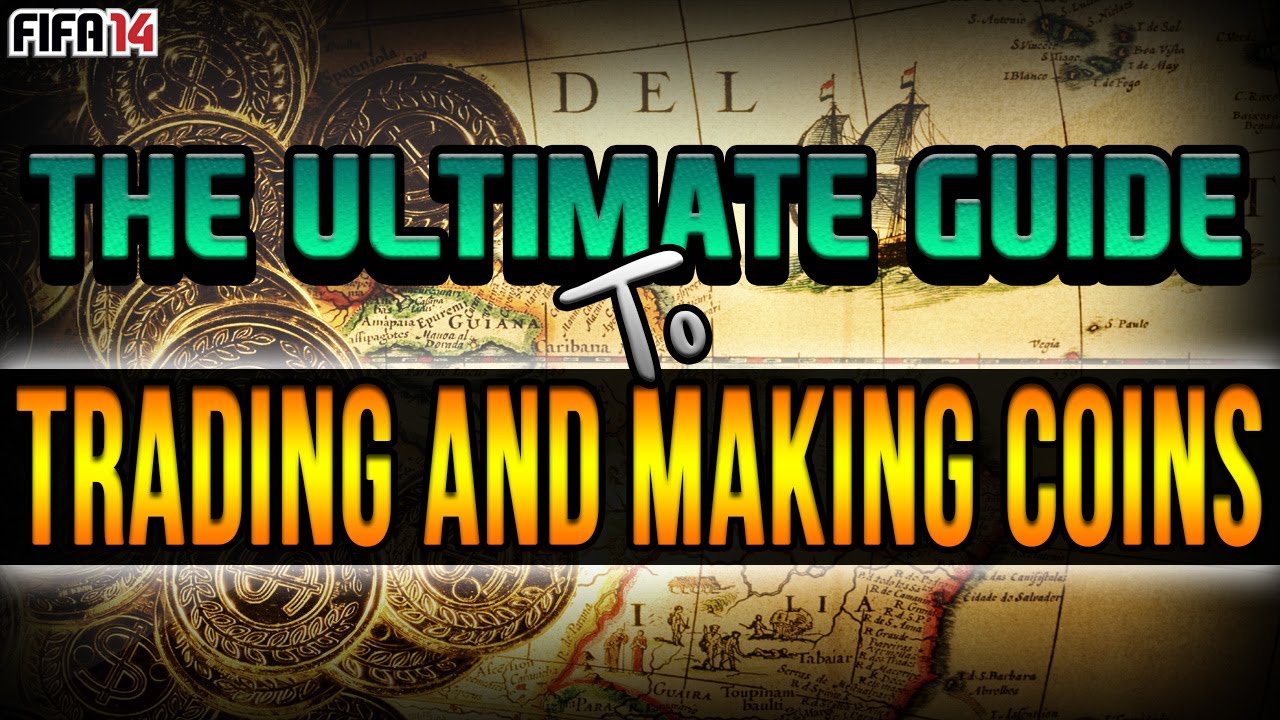 The Ultimate Guide To Trading and Making Coins on FIFA 14 Ultimate Team! | 17 Trading Techniques!