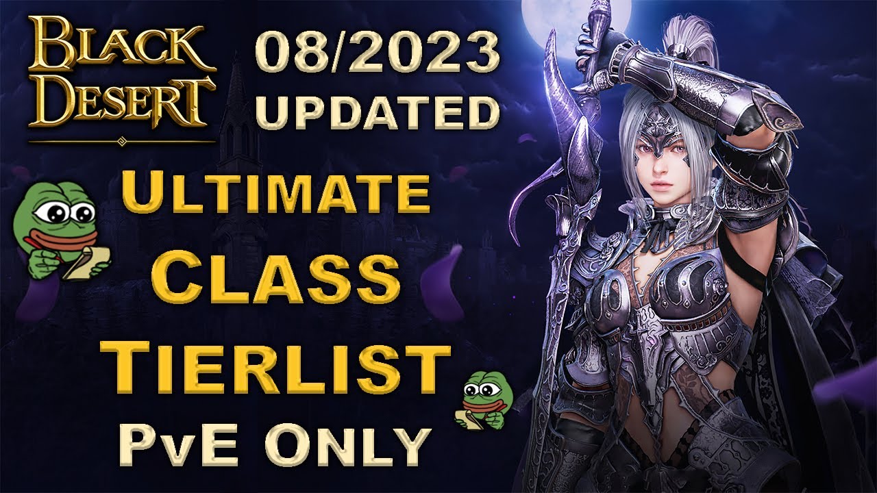 BDO | Ultimate Tierlist - Aug. 2023 | PvE | Detailed - OUTDATED