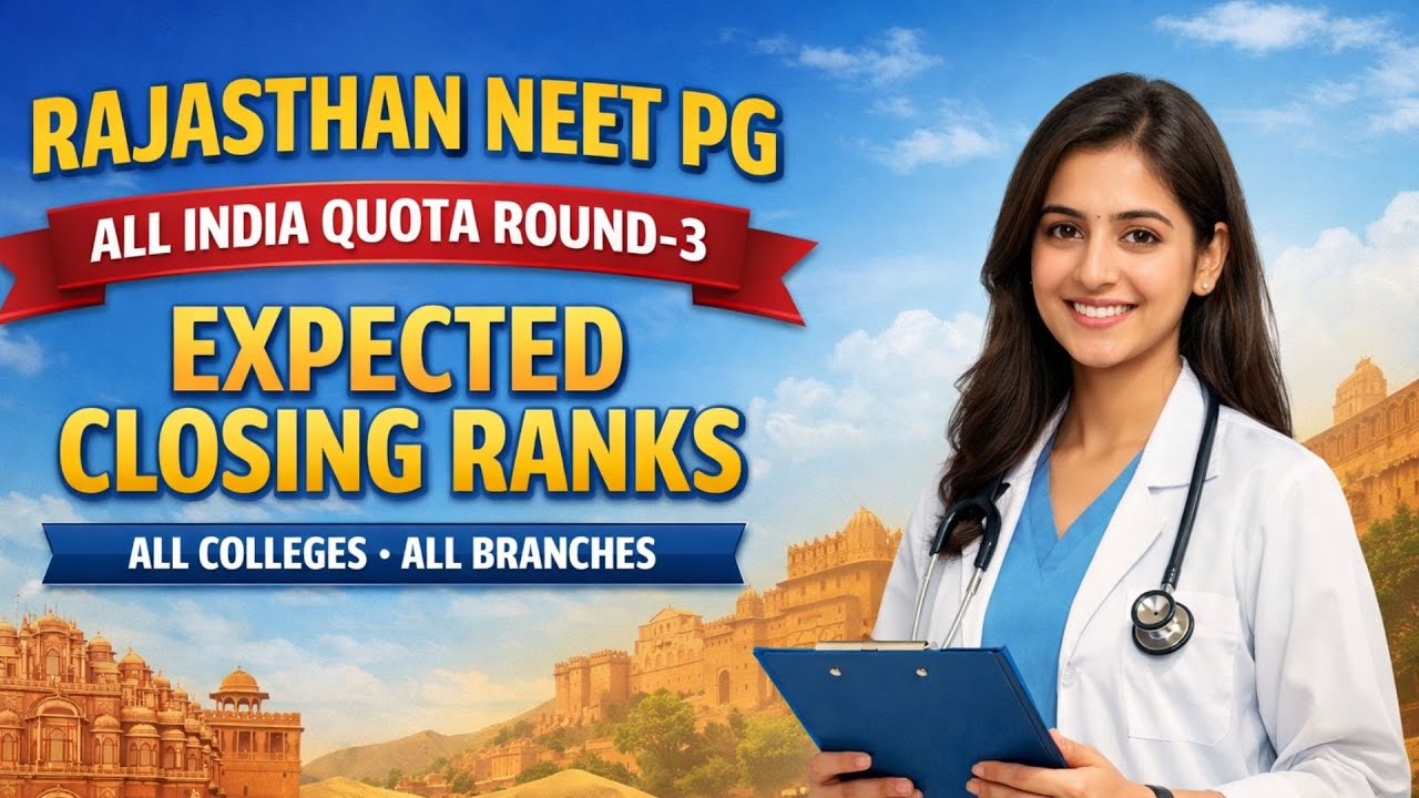 Rajasthan NEET PG All India Quota Round-3 Expected Closing Ranks AllColleges All Branches