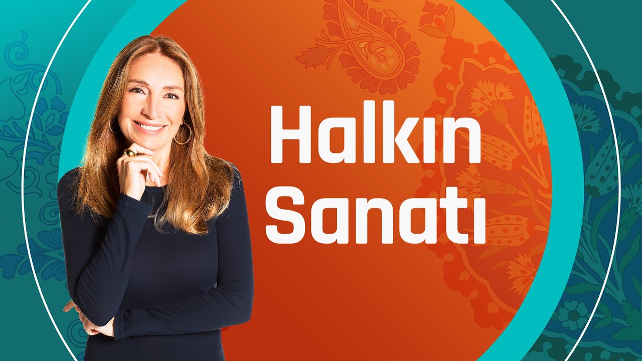Halkın Sanatı | Şile (27 Kasım 2021)