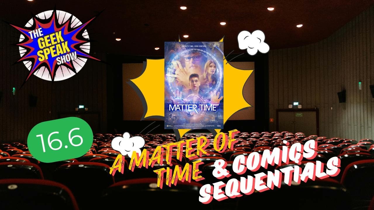 16.6 - A Matter of Time & Comics Sequentials