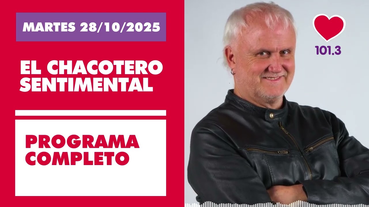 Chacotero Sentimental: Programa completo MARTES 28/10/2025
