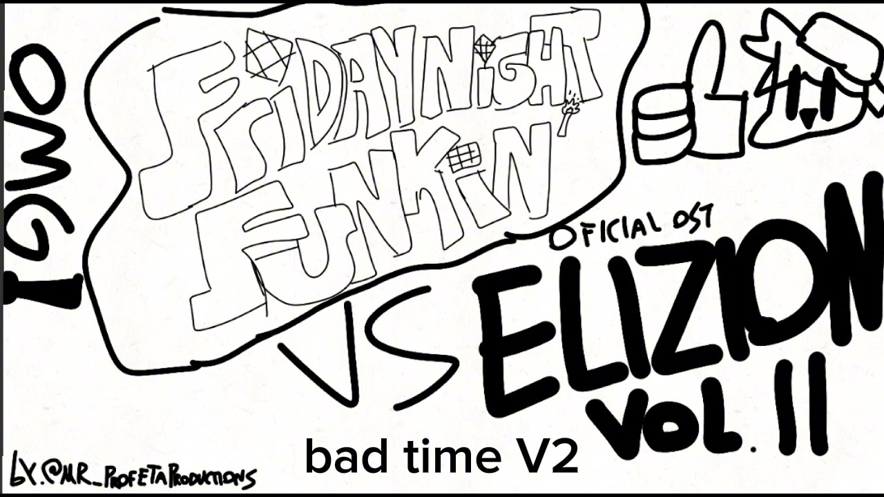Bad time V2 (Friday e night funkin mod vs Elizion Vol. II)