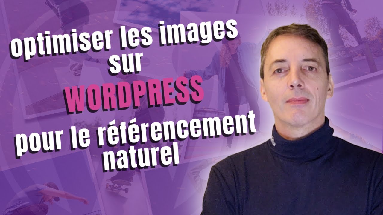 Optimiser les images sur wordpress pour le référencement naturel