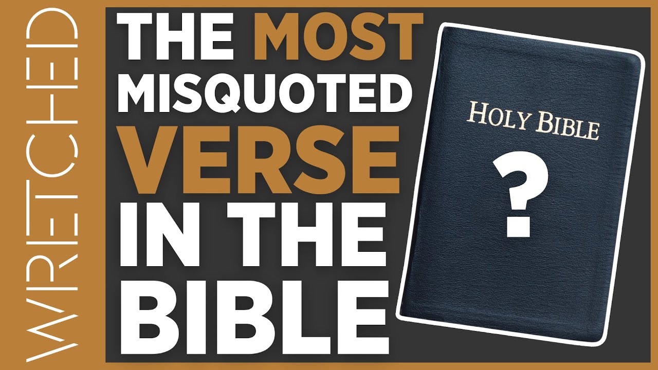 The Most Misquoted Verse In the Bible | WRETCHED