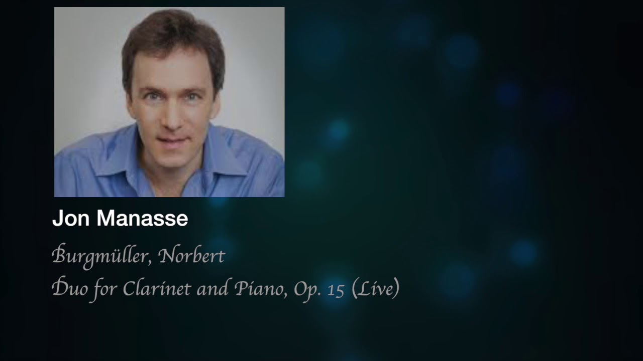 Jon Manasse Burgmüller Duo for Clarinet and Piano, Op. 15 (Live)