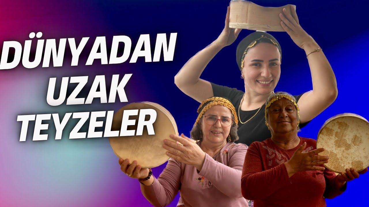 DÜNYADAN UZAK BİZİM GIZ’a YAKIN TEYZELER.🪕