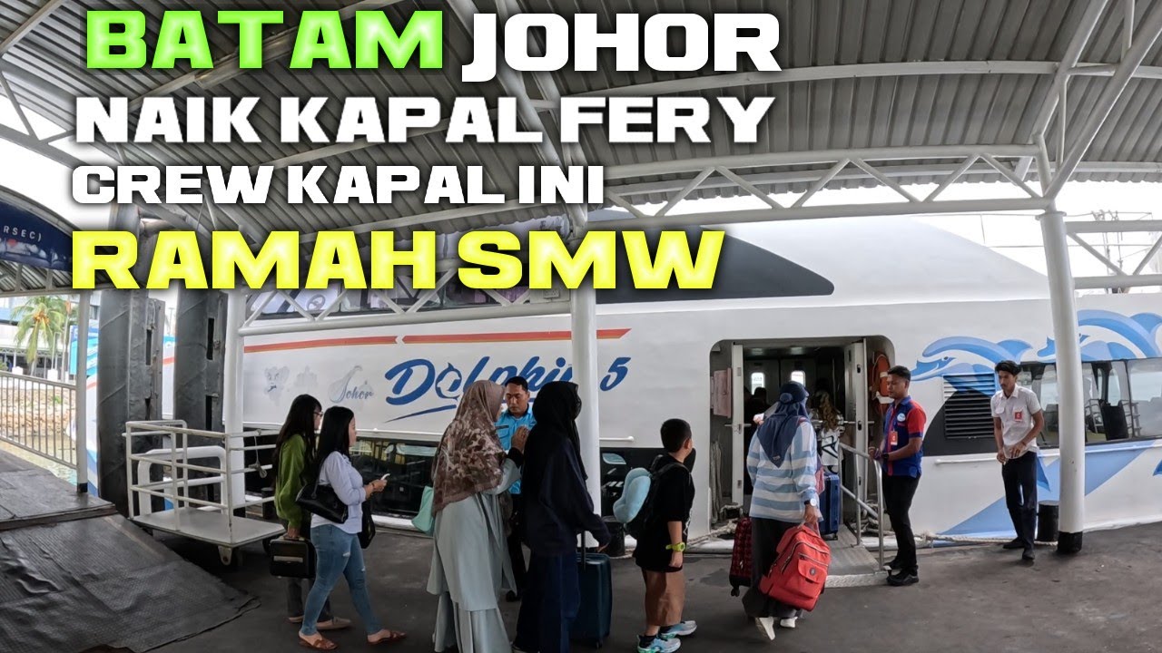 BATAM  CENTER KE SETULANG JOHOR NAIK KAPAL FERY DOLPIN
