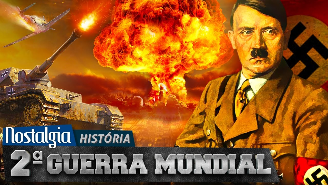 SEGUNDA GUERRA MUNDIAL - Nostalgia Hist&oacute;ria