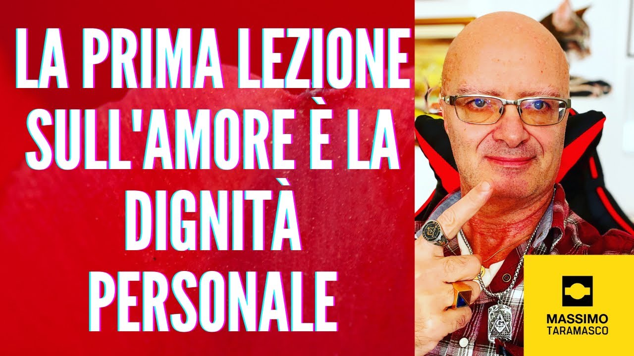 La prima lezione sull'amore &egrave; la dignit&agrave; personale