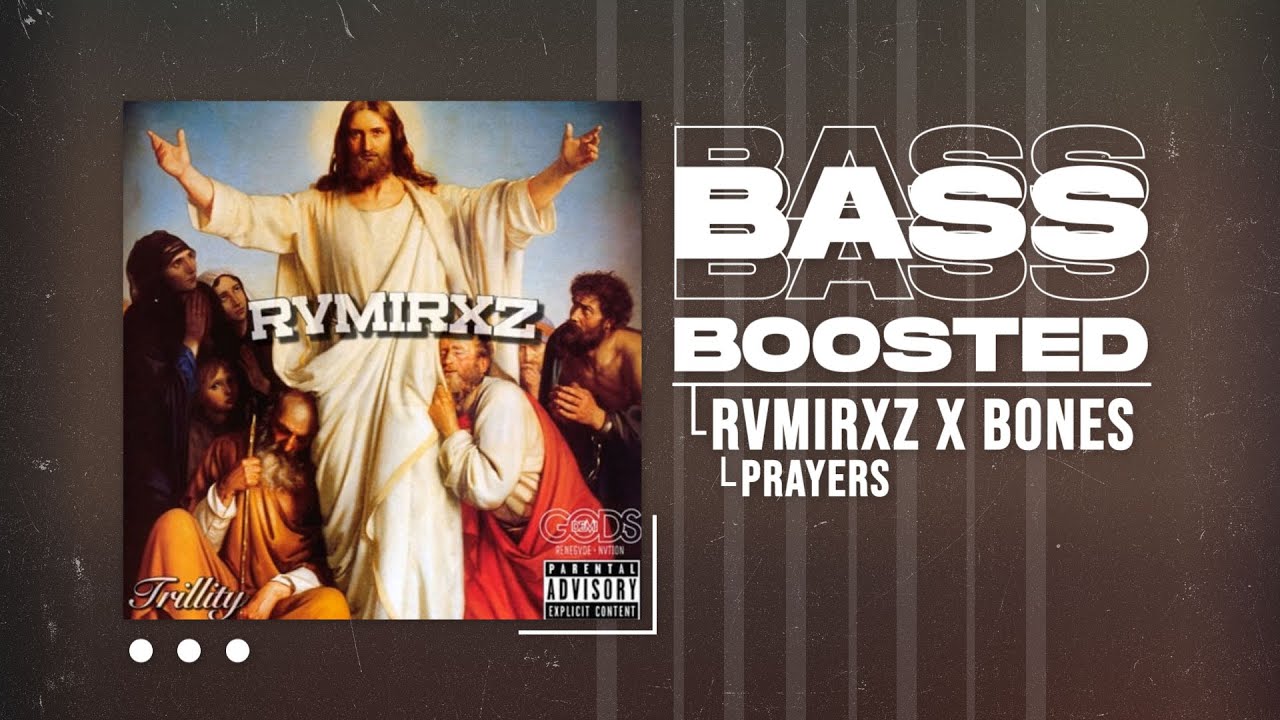 RVMIRXZ X BONES - PRAYERS (BASS BOOSTED)