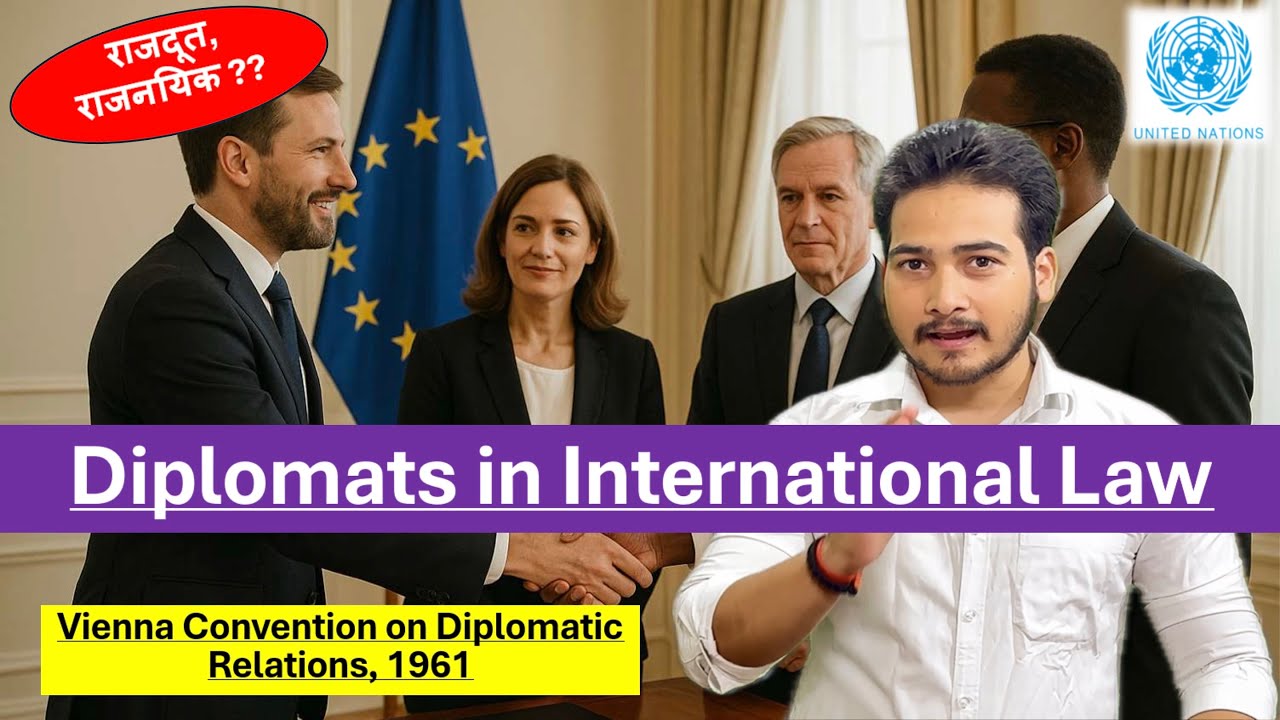 Diplomats in International Law | Vienna Convention 1961 | Powers, Privileges, Immunities & Cases