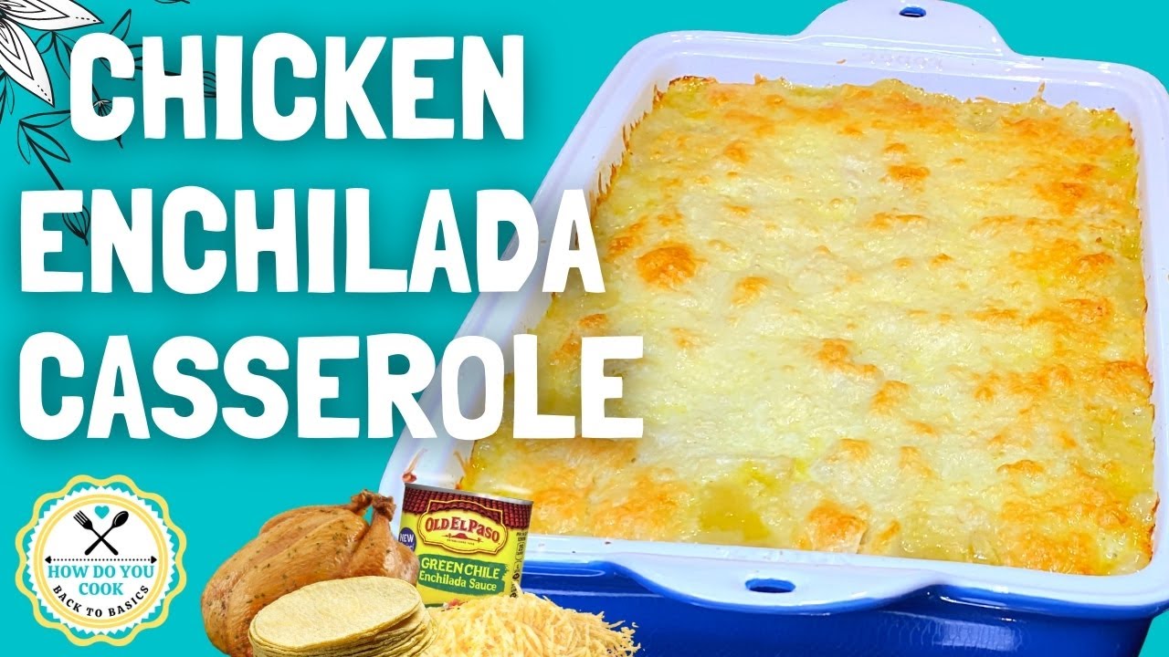 CHICKEN ENCHILADA CASSEROLE | How to make a CHICKEN ENCHILADA CASSEROLE