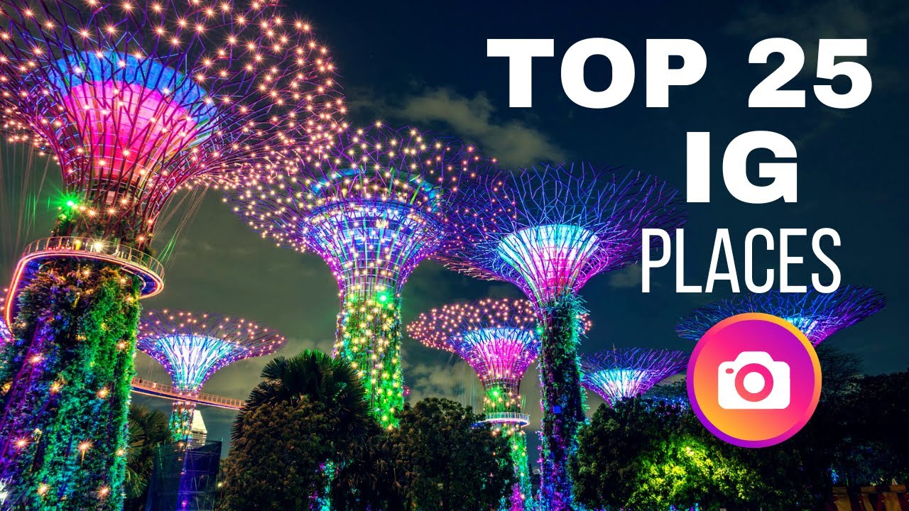 World’s Top 25 Most  Popular Instagram Places.