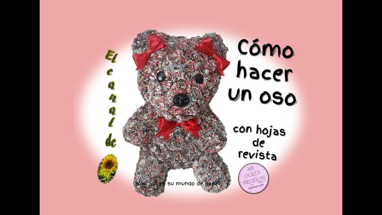 Cómo hacer un oso con hojas de revista - Making a bear with leaves magazine
