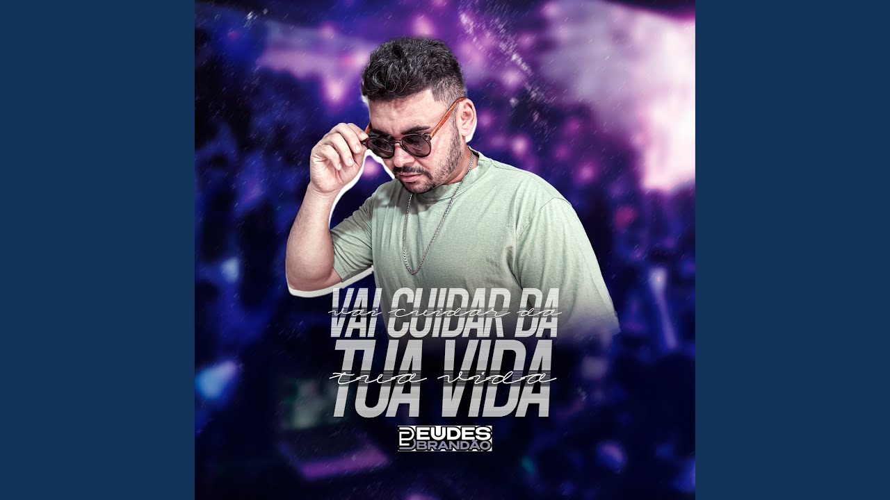 Vai Cuidar da Tua Vida