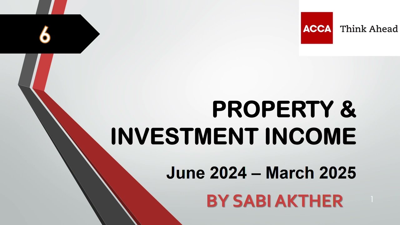 ACCA I Advanced Taxation (ATX-UK) I Property & Investment Income - ATX Lecture 6 I FA 2023