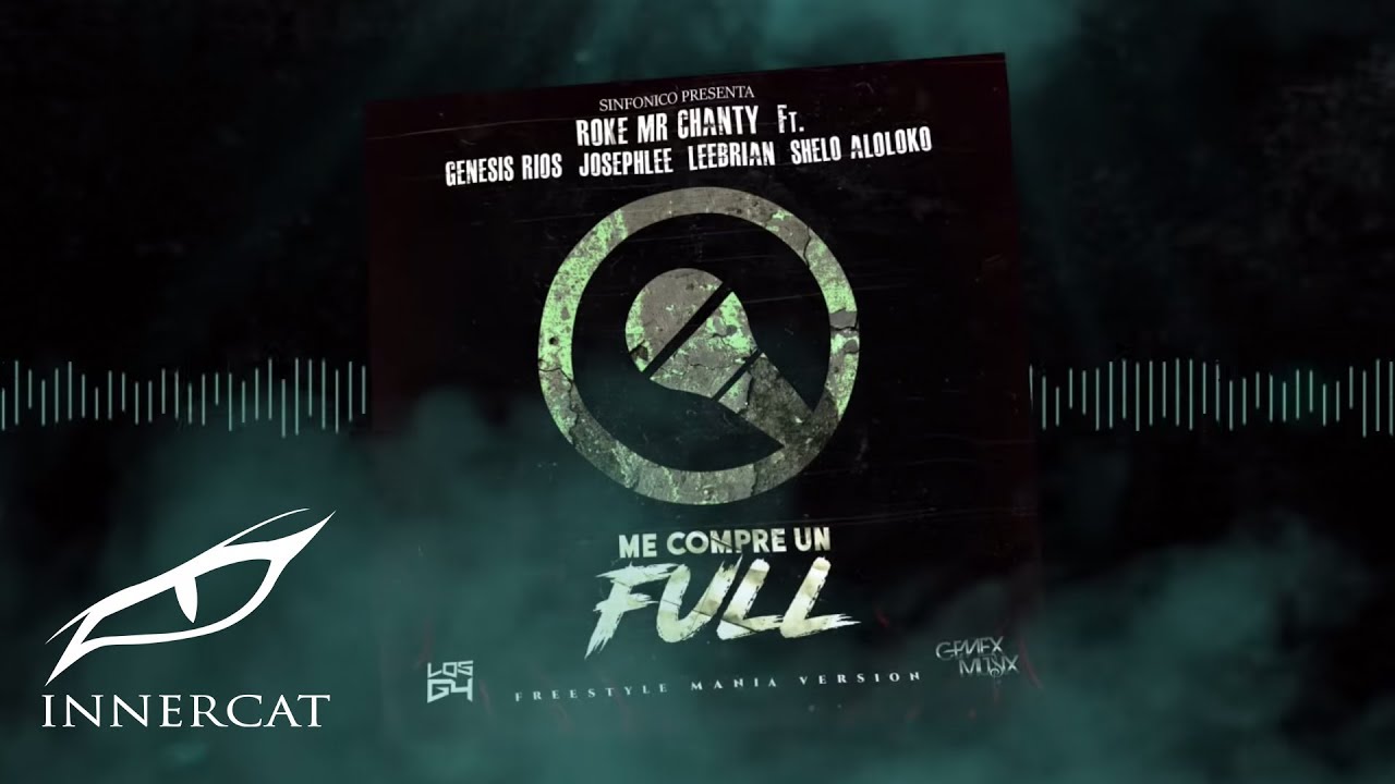 Me Compre Un Full(Freestyle Mania)-Los G4, Genesis Rios, Josephlee, Leebrian, Shelo Aloloko, Roke