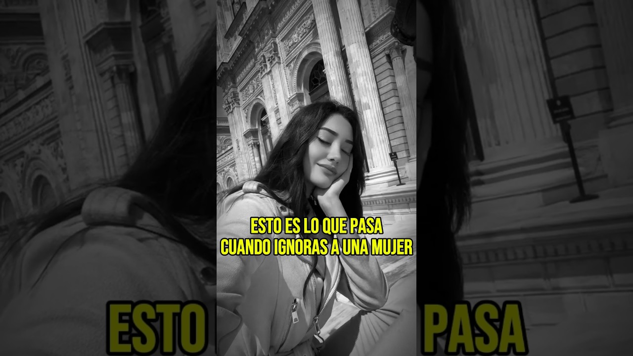 que pasa cuando ignoras a una mujer #psicologia #datospsicologicos #datoscuriosos #hombres #mujeres