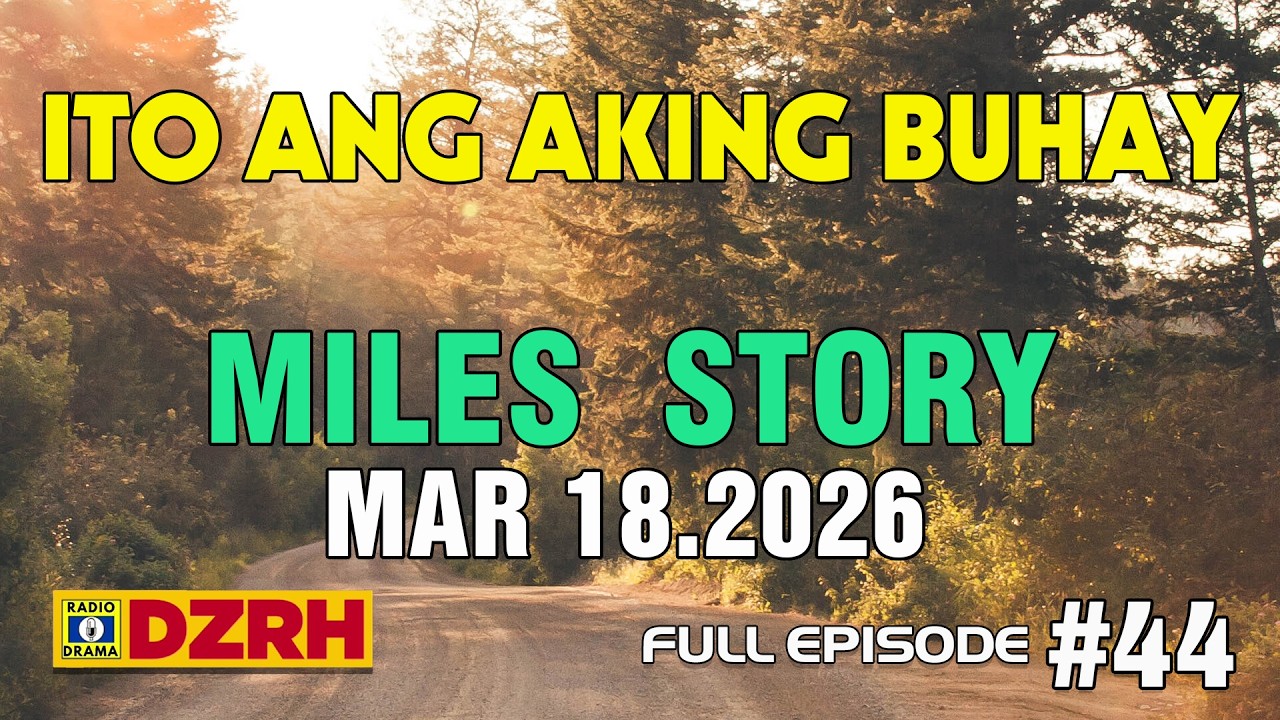 Ito Ang Aking Buhay Drama Full Episode - Miles Story | DZRH RADIO - MT -RADIO FM | MAR 18.2026