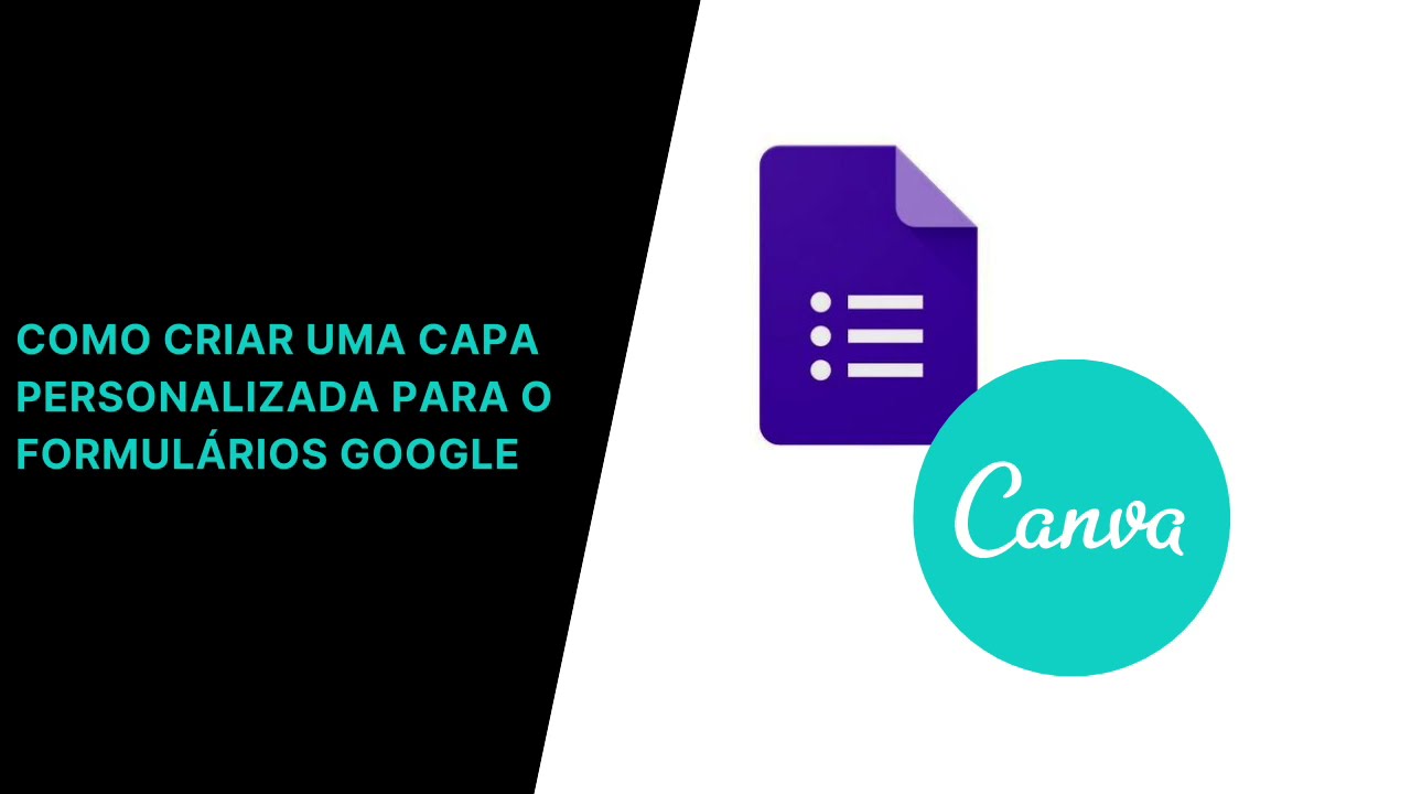 Como criar uma capa personalizada para o Formulários Google utilizando o Canva
