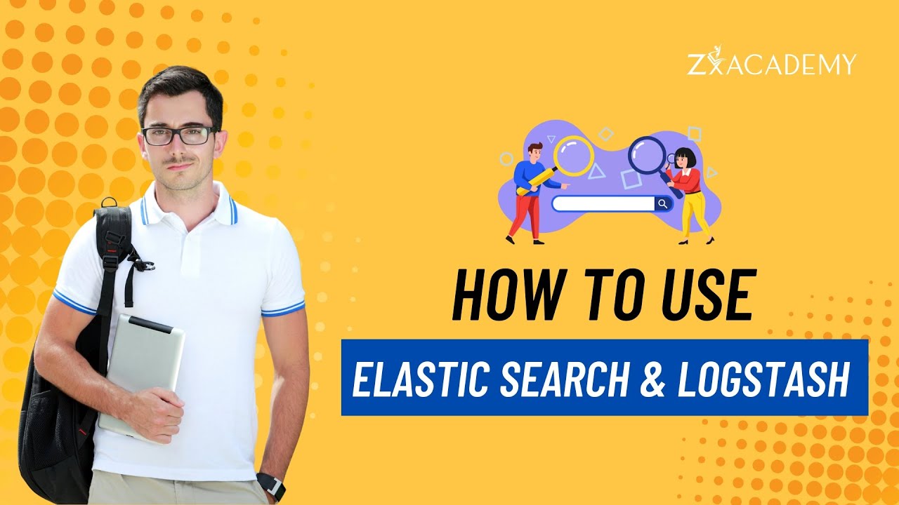 What is Elasticsearch and Logstash? How They Work | Beginner Tutorial | Zx Academy