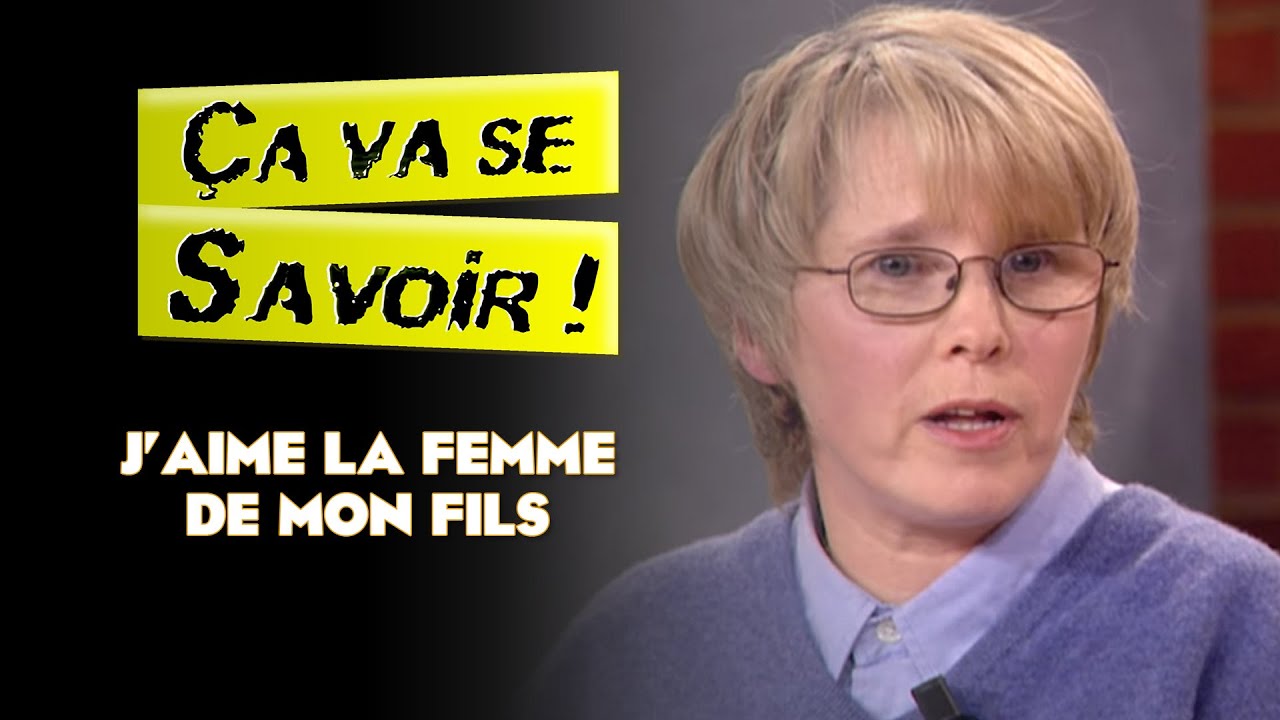 J'aime la femme de mon fils - Ça va se savoir !