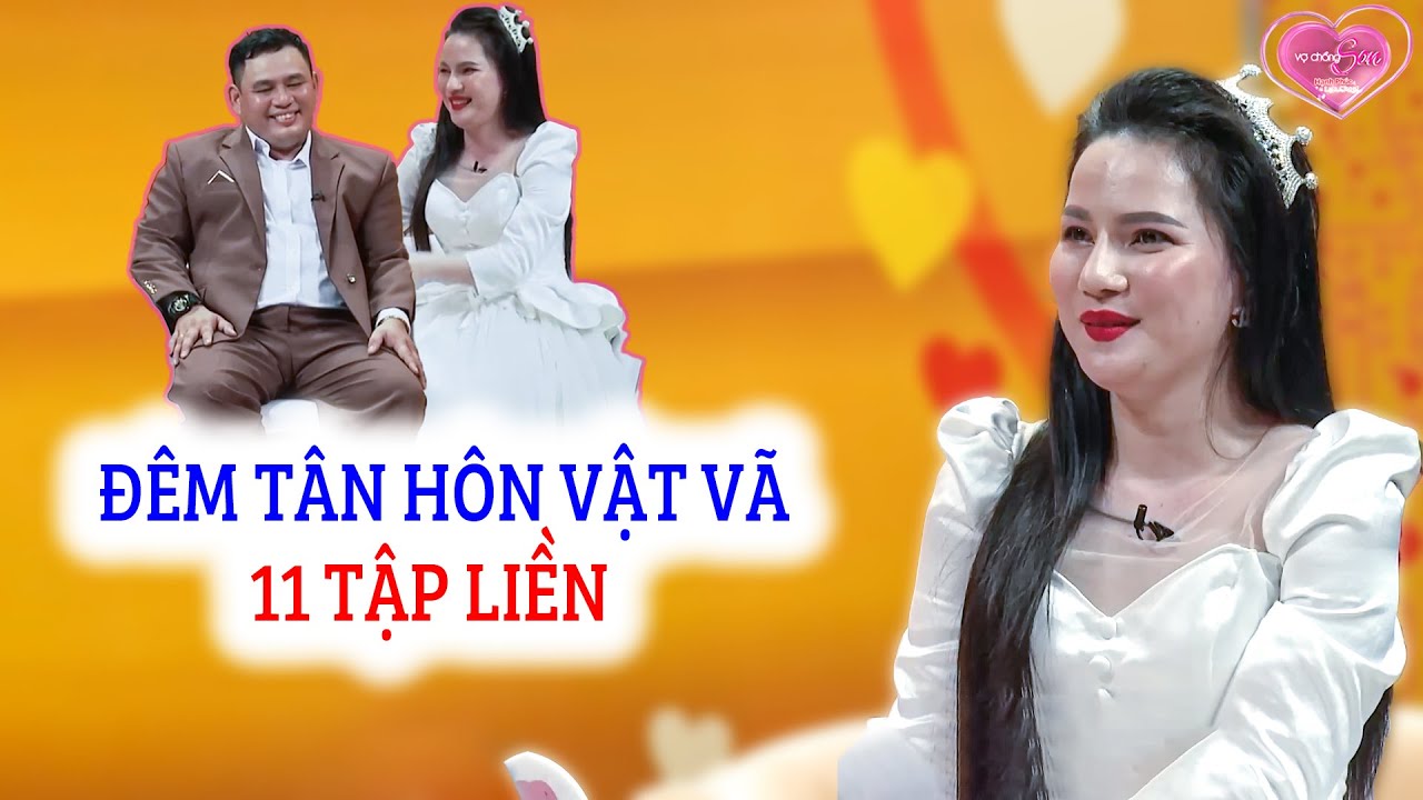 Cặp Vợ Chồng Son kể về Đêm Tân Hôn cười sái quai hàm động phòng 2 hôm liền quá vật vã | Vợ Chồng Son