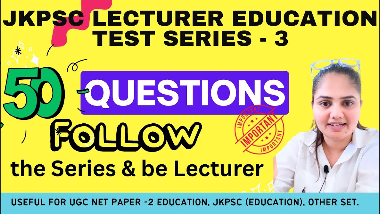 #3 JKPSC EDUCATION LECTURER QUESTION SERIES|FOLLOW THE SERIES|UGC NET EDUCATION| #jkpsclecturerjobs